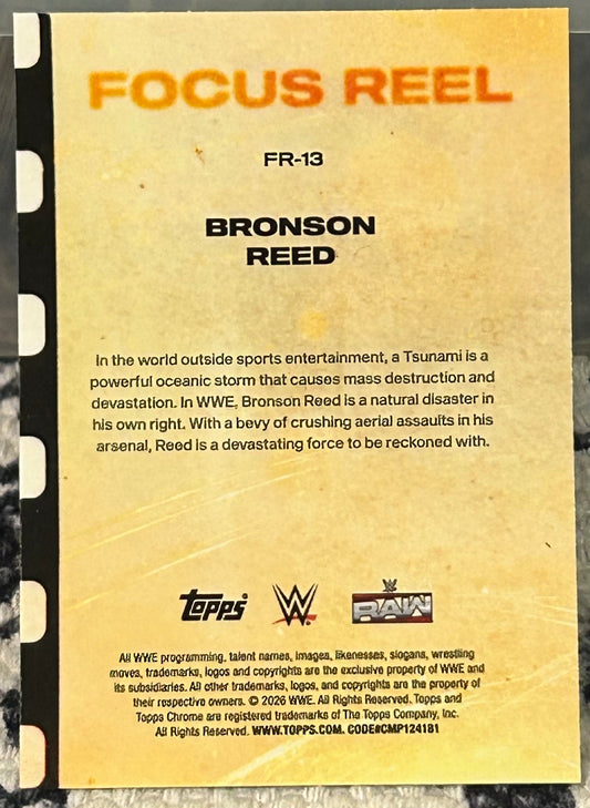 + Bronson Reed 2026 WWE Topps Chrome “Focus Reel” Insert Card
