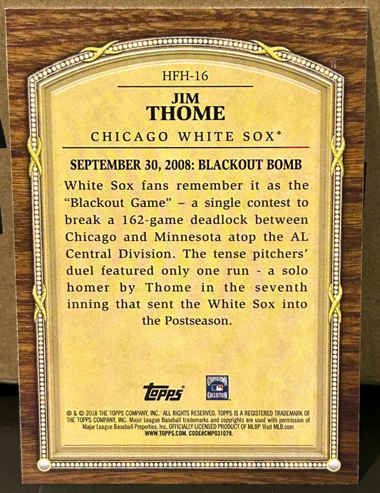 + Jim Thome 2018 Topps Update “Hall of Fame Highlights” Insert Card CHICAGO WHITE SOX