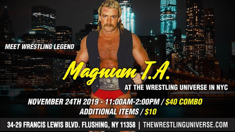 Meet Wrestling Legend Magnum TA Sun Nov 24th 11AM-2PM COMBO TICKET (TIX NOT MAILED)