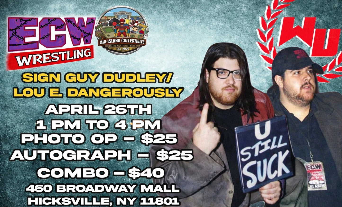 Meet & Greet with ECW’s Sign Guy Dudley on April 26th from 1-4pm at Broadway Mall in Hicksville, Long Island