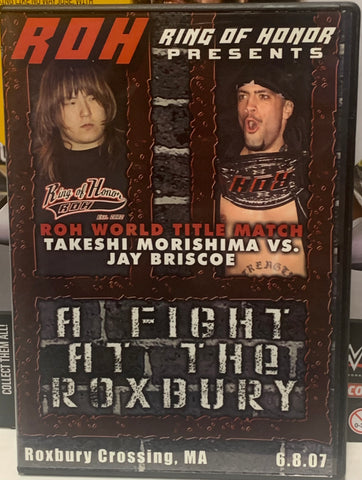 ROH Ring of Honor DVD “A Fight at The Roxbury” 6/8/07 (Morishima, Jay Briscoe, Gererico, Steen)!!!