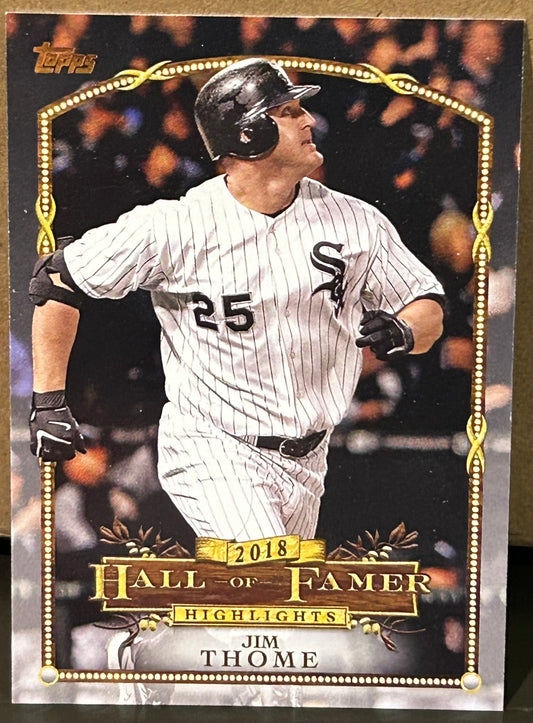 + Jim Thome 2018 Topps Update “Hall of Fame Highlights” Insert Card CHICAGO WHITE SOX