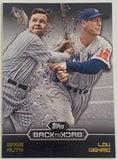 Babe Ruth & Lou Gehrig 2016 Topps “Back To Back” Basell Insert Card