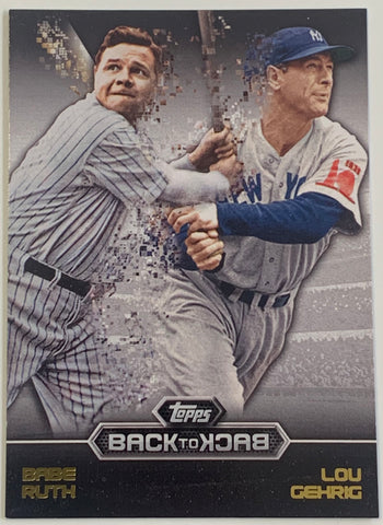 Babe Ruth & Lou Gehrig 2016 Topps “Back To Back” Basell Insert Card