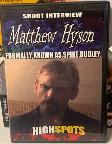 Matt Hyson (ECW’s Spike Dudley) Shoot Interview DVD