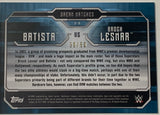 Brock Lesnar & Batista 2017 WWE Topps Und”Dream Matches” Card #39/50