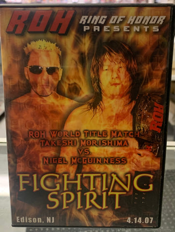 ROH Ring of Honor DVD “Fighting Spirit” 4/14/07 (Morishima, Nigel, Shingo, Strong & so much more)