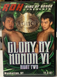 ROH Ring Of Honor DVD “Glory By Honor 6, Night Two” 11/3/07 (Misawa, KENTA, Tyler Black, Strong & so so much more)