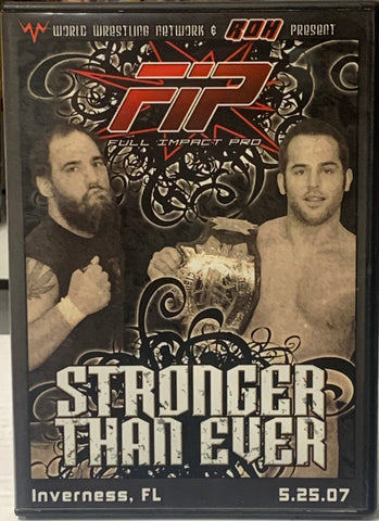 FIP Full Impact Pro DVD “Stronger Than Ever” 5/25/07 (Strong, Necro, Briscoes, Tyler Black & so much more)