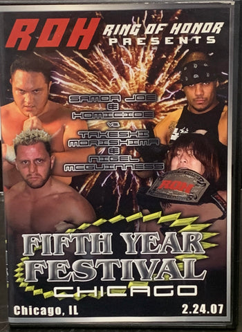 ROH Ring of Honor DVD “Fifth Year Festival, Chicago 2/24/07 (Morishima, Samoa Joe, Homicide, Aries & so much more)