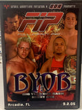 FIP Full Impact Pro DVD “BYOB, Big Year One Bash, Night One” 9/2/05  (Homicide, Bimmy Rave, Bames Gibson & so much more)