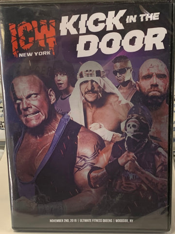 ICW DVD (Sealed)  “Kick in The Door” 11/2/2018 (Nick Gage, Sabu, PCO, Shane Douglas & so much more)