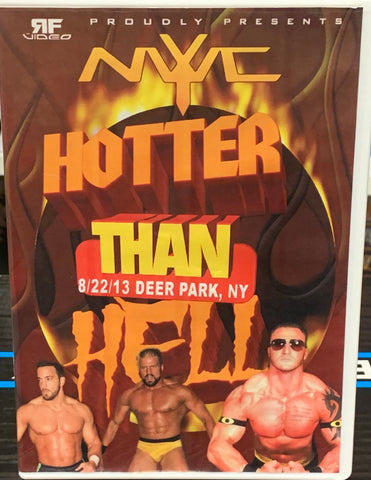 NYWC New York Wrestling Connection DVD “Hotter Than Hell” 8/22/13 (Matt Striker, Justin Credible, Mikey Whipwreck, Tony Nese & so much more)