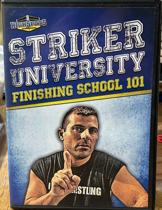 * Striker University “Finishing School 101” DVD (Shoot Interview/Seminar)