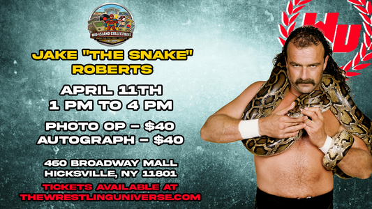 Meet & Greet with Jake “The Snake” Roberts on April 11th from 1-4pm