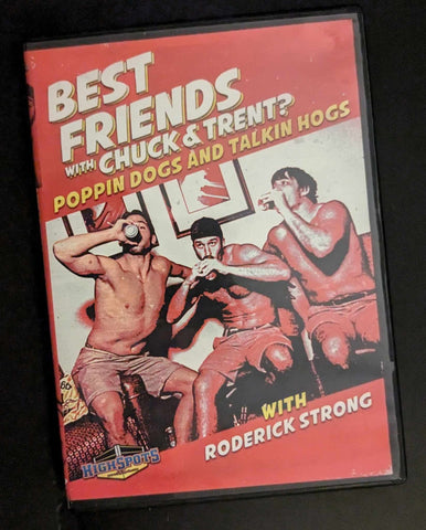 Best Friends with Chuck & Trent Popin Dogs & Talkin Hogs with Roderick Strong DVD