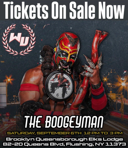 Meet The Boogeyman Sept 6th 12-3PM Elks Lodge Queens 40/40/60