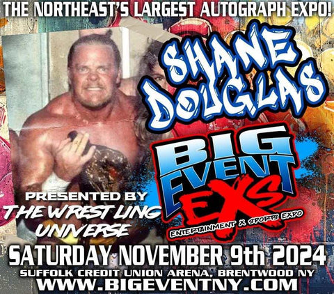 Meet & Greet with Shane Douglas Sat Nov 9th @ The Big Event Brentwood LI