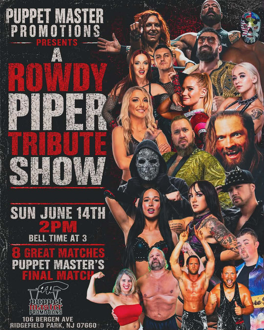 Puppet Master Promotions Rowdy Piper Tribute Show Sun June 14th Ridgefield Park NJ