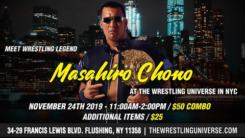 Meet Wrestling Legend Masahiro Chono Sun Nov 24th 11AM-2PM COMBO TICKET (TIX NOT MAILED)